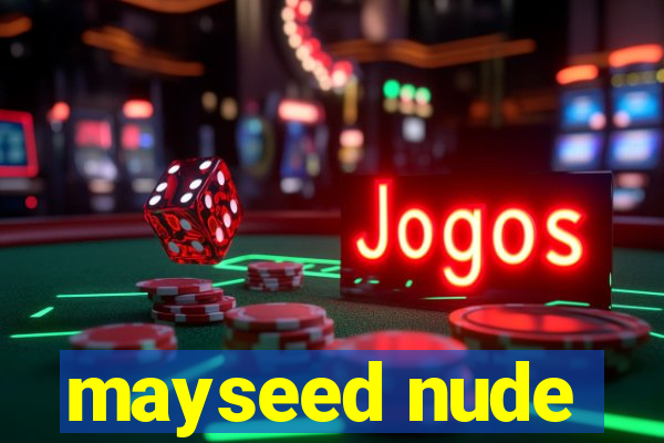 mayseed nude